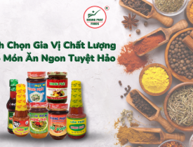 Cách Chọn Gia Vị Chất Lượng Cho Món Ăn Ngon Tuyệt Hảo