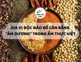 GIA VỊ ĐỘC ĐÁO ĐỂ CÂN BẰNG “ÂM DƯƠNG” TRONG ẨM THỰC VIỆT NAM