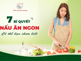 7 Bí Quyết Nấu Ăn Ngon Có Thể Bạn Chưa Biết