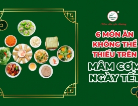 6 Món Ăn Không Thể Thiếu Trên Mâm Cơm Ngày Tết