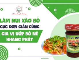 Làm Nui Xào Bò Cực Đơn Giản Cùng Gia Vị Ướp Bò Né Khang Phát