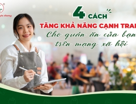  4 Cách Tăng Khả Năng Cạnh Tranh Cho Quán Ăn Của Bạn Trên Mạng Xã Hội