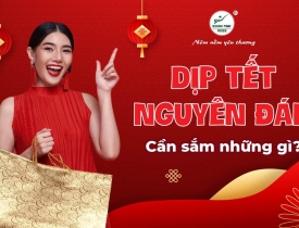 Dịp Tết Nguyên Đán Cần Sắm Những Gì?