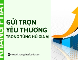 Tầm nhìn và Sứ mệnh Khang Phát Foods – Gửi trọn yêu thương trong từng hũ gia vị