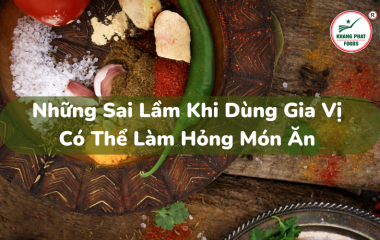 Những Sai Lầm Khi Dùng Gia Vị Có Thể Làm Hỏng Món Ăn  Mà 9/10 Chị Em Dễ Mắc Phải