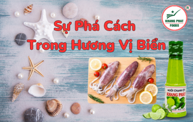 SỰ PHÁ CÁCH TRONG HƯƠNG VỊ BIỂN VỚI MUỐI CHANH ỚT KHANG PHÁT – ĐẬM ĐÀ TỪ VỊ BIỂN CẢ