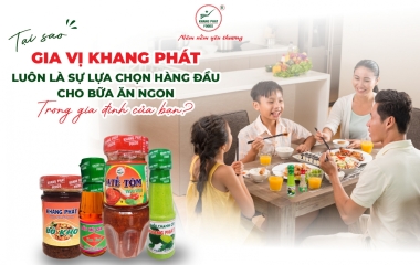 Tại Sao Gia Vị Khang Phát Luôn Là Sự Lựa Chọn Hàng Đầu Cho Bữa Ăn Ngon Trong Gia Đình Của Bạn?