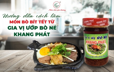 Hướng Dẫn Cách Làm Món Bò Bít Tết Từ Gia Vị Ướp Bò Né Khang Phát