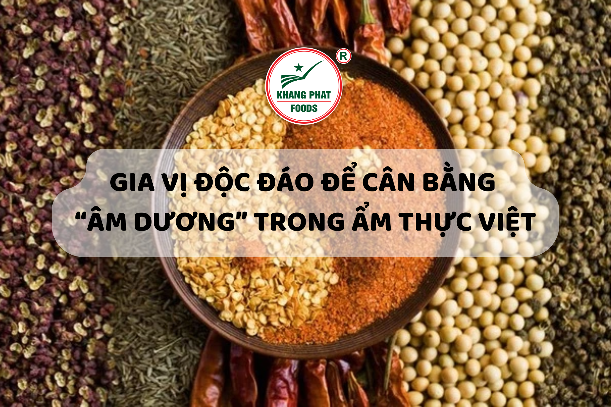 GIA VỊ ĐỘC ĐÁO ĐỂ CÂN BẰNG “ÂM DƯƠNG” TRONG ẨM THỰC VIỆT NAM