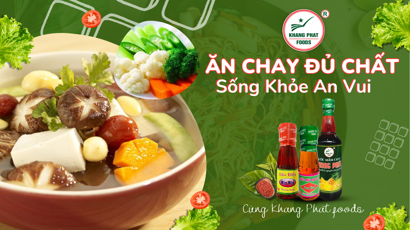 Ăn Chay Đủ Chất – Sống Khỏe An Vui Cùng Khang Phát 