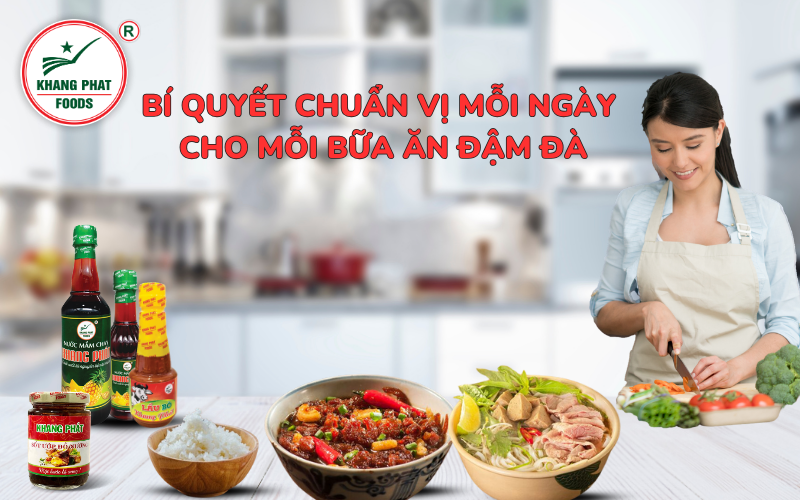 BÍ QUYẾT CHUẨN VỊ MỖI NGÀY CHO MỖI BỮA ĂN ĐẬM ĐÀ