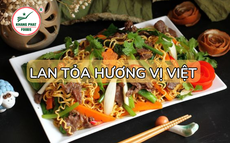 Lan Tỏa Hương Vị Việt cùng Khang Phát Foods