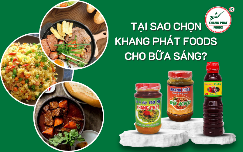 Tại sao chọn Khang Phát Foods cho bữa sáng?